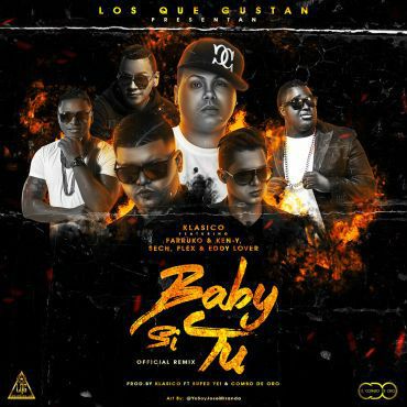 Baby Si Tu (Remix) - Farruko ft. Klasico, Ken-Y, Flex, Eddy Lover y Sech