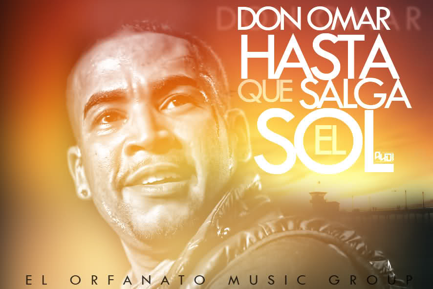 Hasta Que Salga el Sol - Don Omar