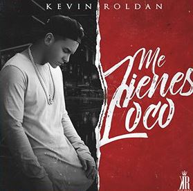 Me Tienes Loco - Kevin Roldan