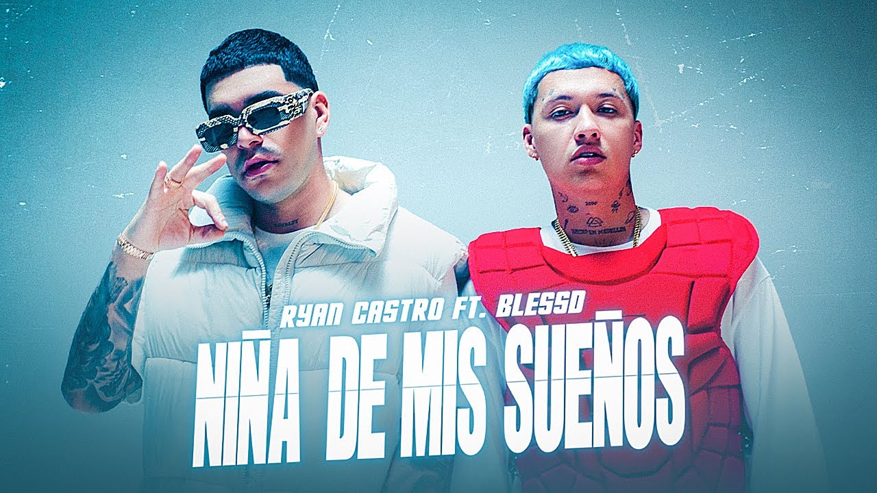 Niña de Mis Sueños - Ryan Castro ft Blessd