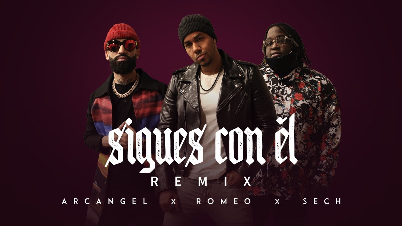 Sigues Con Él Remix - Arcángel ft. Sech y Romeo Santos