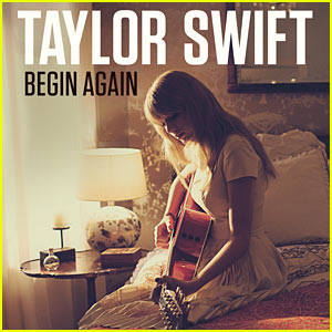 Begin Again - Taylor Swift