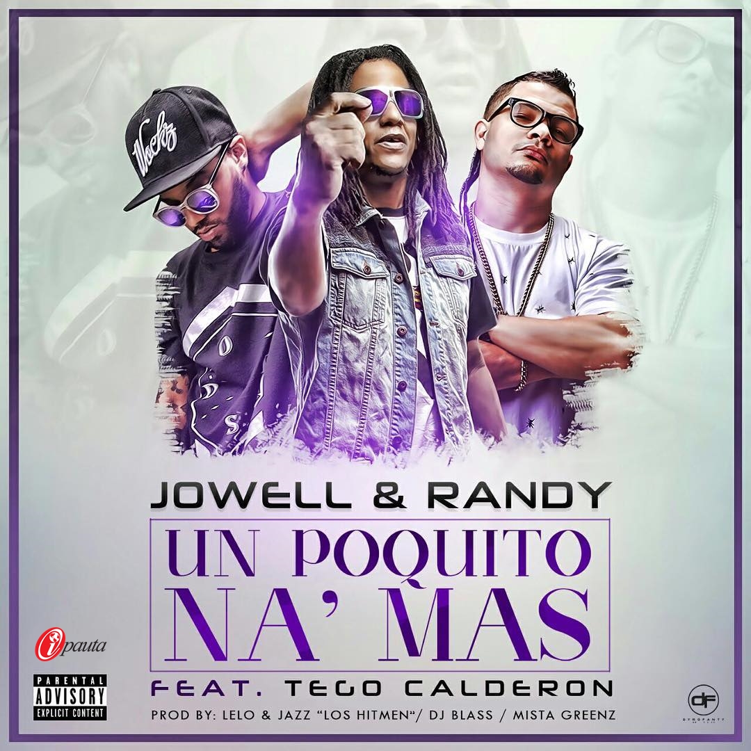 Un Poquito Na Mas - Jowell & Randy ft. Tego Calderón