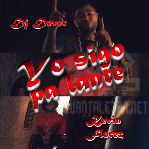 Sigo Pa Lante - Kevin Florez ft. Dj Dever